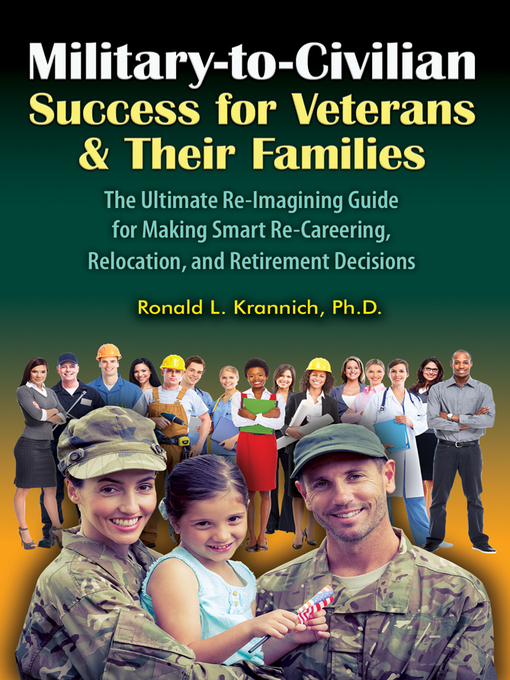 Title details for Military-to-Civilian Success for Veterans and Their Families by Ronald L. Krannich - Available